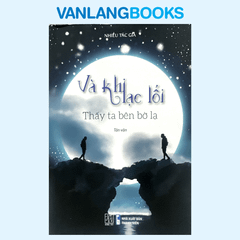 Và Khi Lạc Lối - Thấy Ta Bên Bờ Lạ