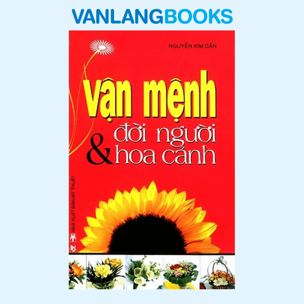 Vận Mệnh Đời Người Và Hoa Cảnh - Vanlangbooks