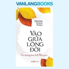 Vào Giữa Lòng Đời - Vanlangbooks