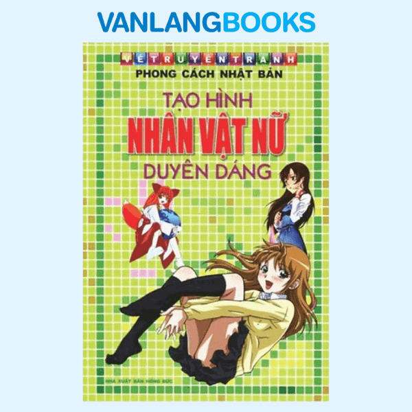 Vẽ Truyện Tranh Phong Cách Nhật Bản - Tạo Hình Nhân Vật Nữ Duyên Dáng