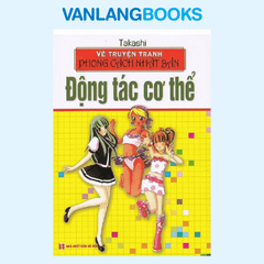 Vẽ Truyện Tranh Phong Cách Nhật Bản - Động Tác Cơ Thể