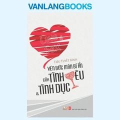 Vén Bức Màn Bí Ẩn Của Tình Yêu & Tình Dục - Vanlangbooks