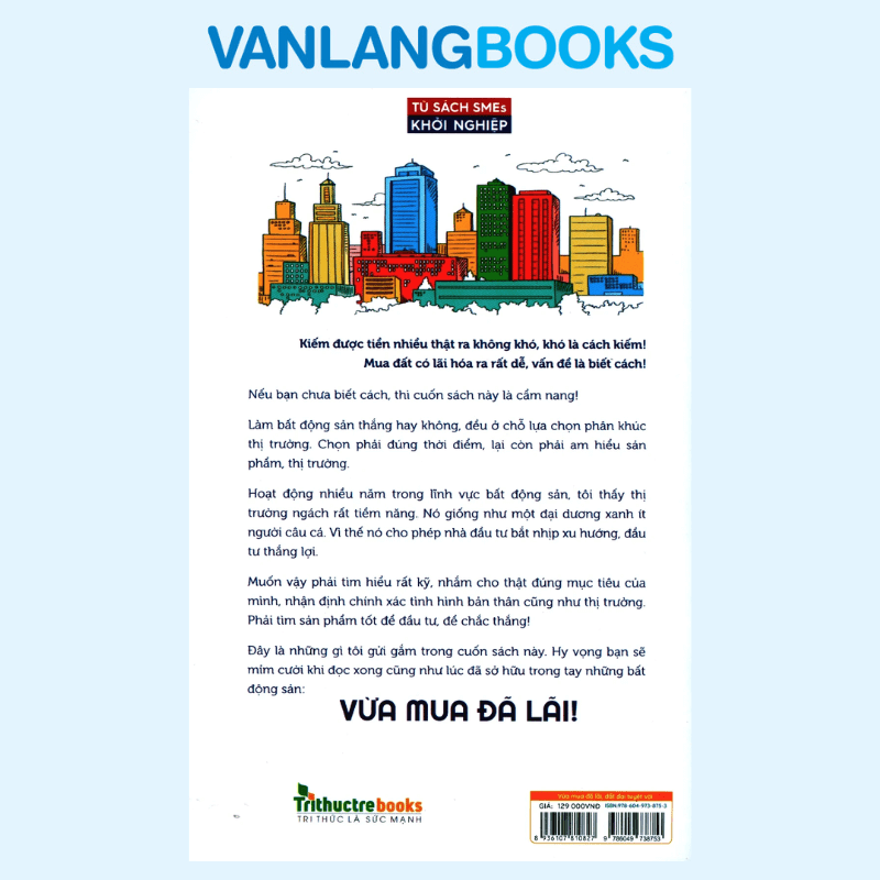 Vừa Mua Đã Lãi, Đất Đai Tuyệt Vời - Tái Bản 2019