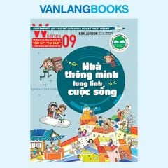 W Series 09 -Nhà Thông Minh Lung Linh Cuộc Sống - Vanlangbooks
