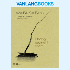 Wabi-Sabi - Tập 2 - Những Suy Nghĩ Thêm