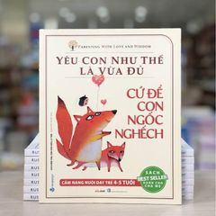 Yêu Con Như Thế Là Vừa Đủ - Cứ Để Con Ngốc Nghếch (4-5 Tuổi) - Vanlangbooks