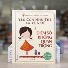 Yêu Con Như Thế Là Vừa Đủ - Điểm Số Không Quan Trọng Lớp 3 - VLB