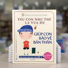 Yêu Con Như Thế Là Vừa Đủ - Giúp Con Bảo Vệ Bản Thân - Vanlangbooks