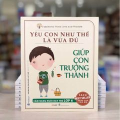 Yêu Con Như Thế Là Vừa Đủ - Giúp Con Trưởng Thành - Vanlangbooks