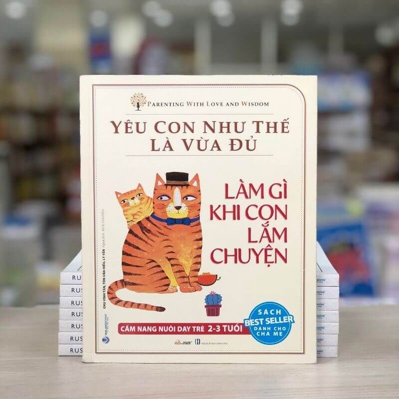 Yêu Con Như Thế Là Vừa Đủ - Làm Gì Khi Con Lắm Chuyện - Vanlangbooks
