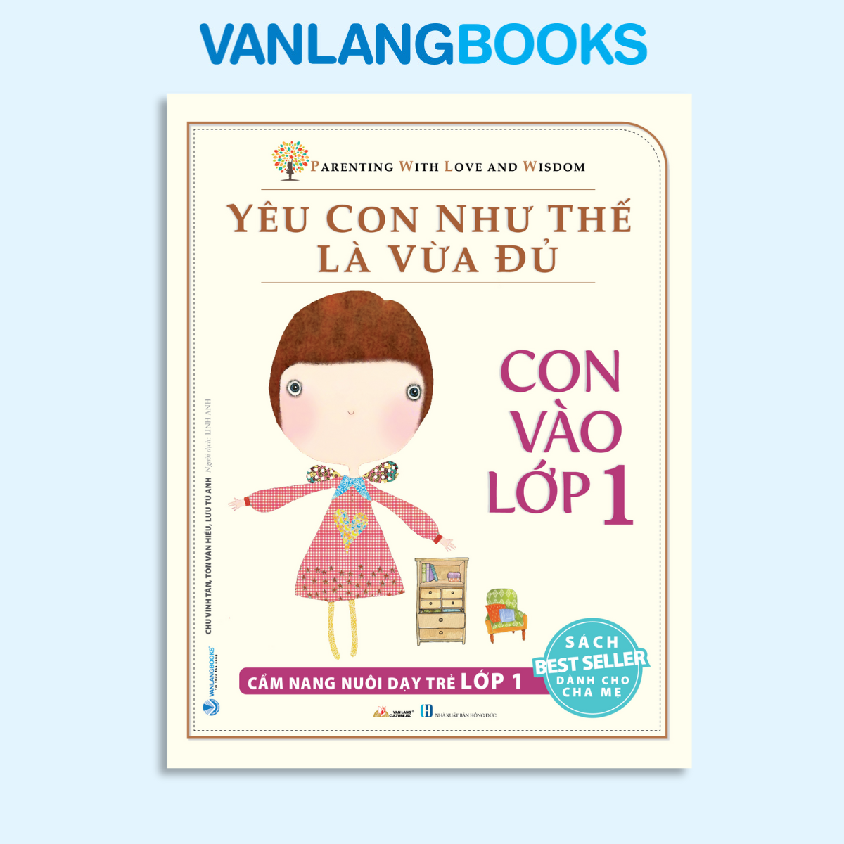Yêu Con Như Thế Là Vừa Đủ - Con Vào Lớp 1 - Vanlangbooks