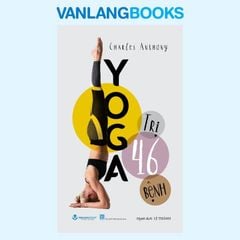 Yoga Trị 46 Bệnh (Tái Bản 2024) - Vanlangbooks