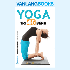 Yoga Trị 46 Bệnh (Tái Bản 2022) - Vanlangbooks