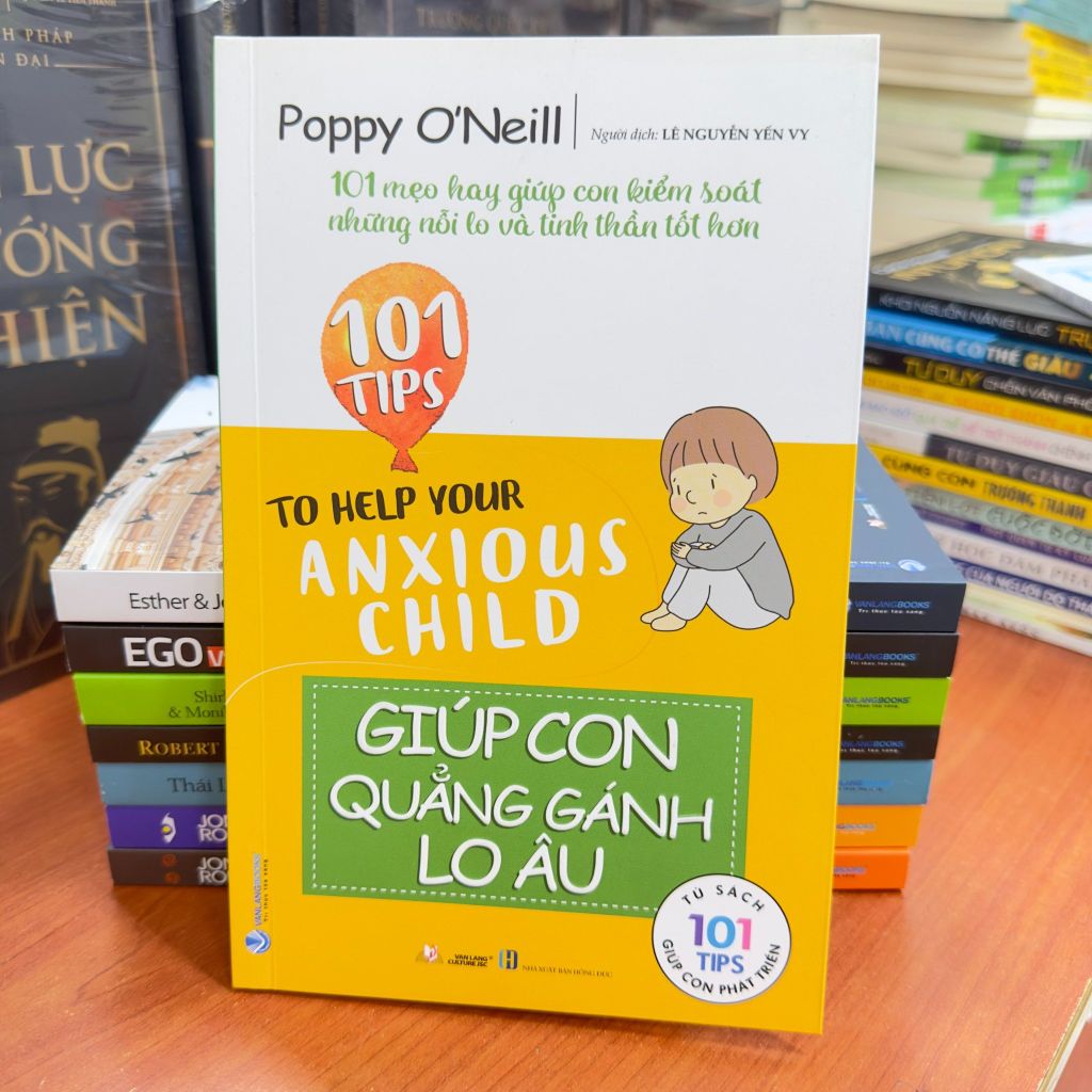 101 Tips - Giúp Con Quẳng Gánh Lo Âu-Vanlangbooks