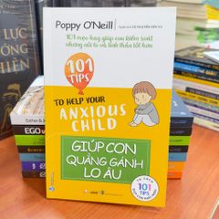 101 Tips - Giúp Con Quẳng Gánh Lo Âu-Vanlangbooks