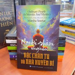 Người Phàm Sống Như Bậc Chân Tu Và Nhà Huyền Bí - Vanlangbooks