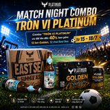  [15-18/7] - MATCH NIGHT COMBO – TRÒN VỊ PLATINUM 