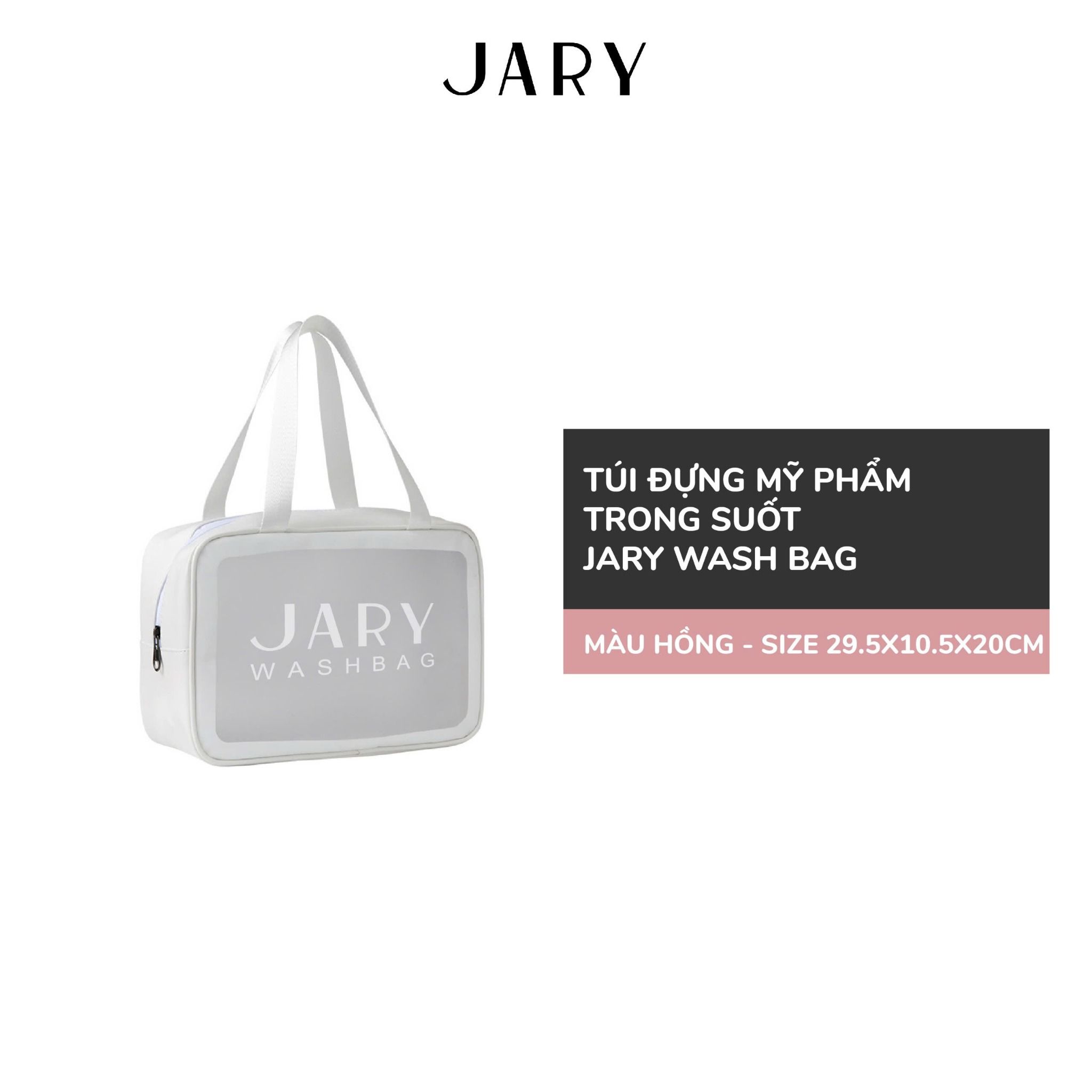 TÚI ĐỰNG MỸ PHẨM TRONG SUỐT JARY WASH BAG - MÀU TRẮNG - SIZE 29.5X10.5X20