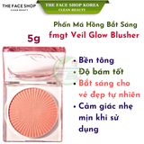  Phấn má hồng bắt sáng The Face Shop fmgt Veil Glow Blusher 5g rạng rỡ bền tông nhẹ mịn 