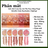  Phấn mắt The Face Shop Fmgt Metallic Cube Eyeshadow 3.2g 