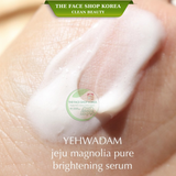  Tinh Chất Sáng Trắng Da THEFACESHOP YEHWADAM JEJU MAGNOLIA PURE BRIGHTENING SERUM 45ml 