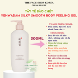  Tẩy tế bào chết toàn thân The Face Shop Yehwadam Silky Smooth Body Peeling Gel 300ml 