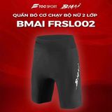  BMAI Quần bó chạy bộ 2 lớp FRSL002 - Nữ - 