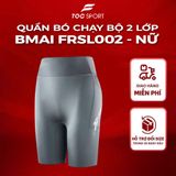  BMAI Quần bó chạy bộ 2 lớp FRSL002 - Nữ - 