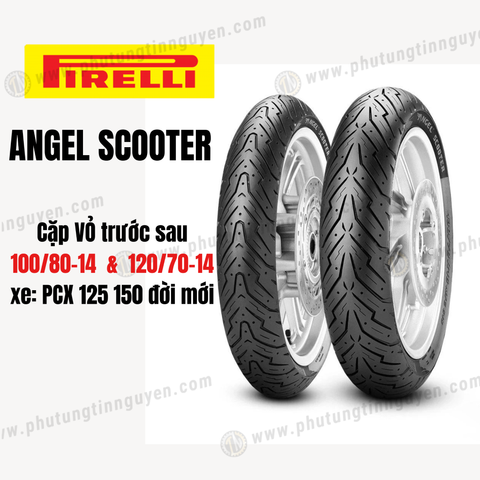  Cặp vỏ Pirelli ANGEL SCOOTER trước sau  dành cho PCX 125 150 đời mới Size 100/80-14  &  120/70-14 