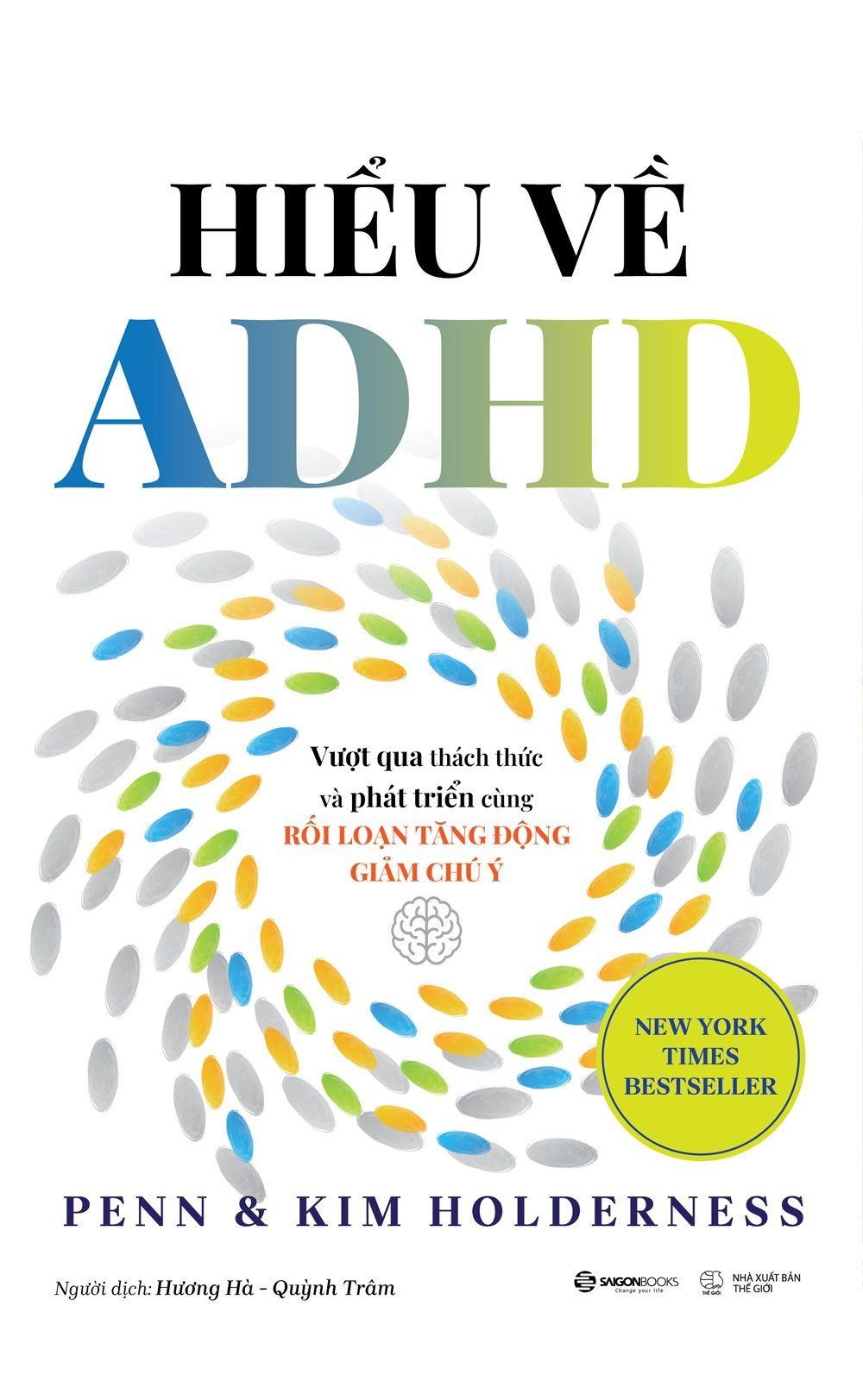 Hiểu Về ADHD - Vượt Qua Thách Thức Và Phát Triển Cùng Rối Loạn Tăng Động Giảm Chú Ý - Penn và Kim Holderness