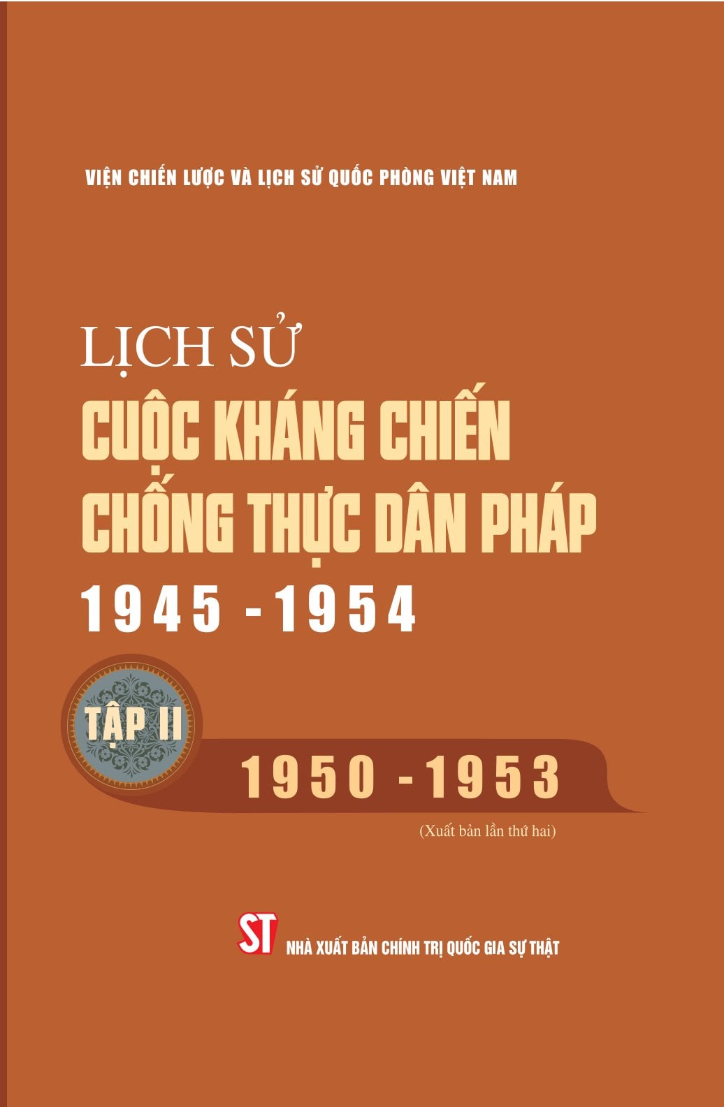 Bộ Lịch Sử Cuộc Kháng Chiến Chống Thực Dân Pháp 1945 - 1954 ( 3 Tập) - Viện Chiến Lược Và Lịch Sử Quân Sự Quốc Phòng Việt Nam