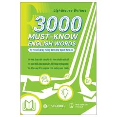3000 Must-Know English Words - Tự Tin Sử Dụng Tiếng Anh Như Người Bản Xứ - Lighthouse Writers