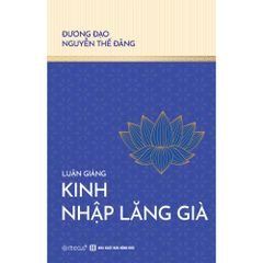 Luận Giảng Kinh Nhập Lăng Già - Nguyễn Thế Đăng