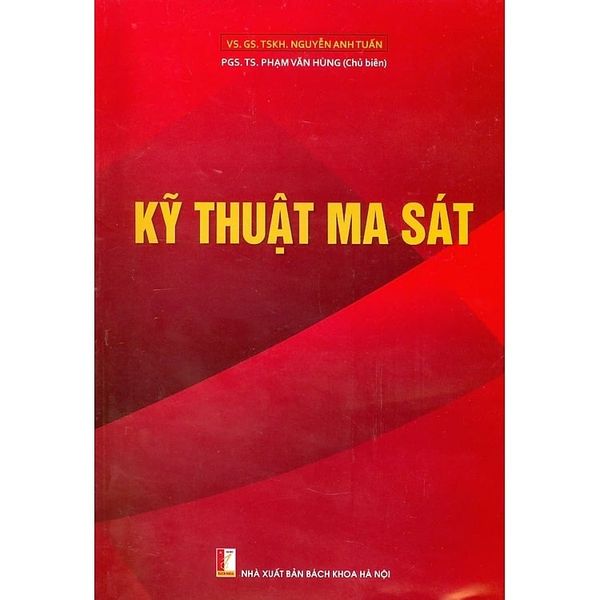 Kỹ Thuật Ma Sát - PGS.TS Phạm Văn Hùng (Chủ Biên) 