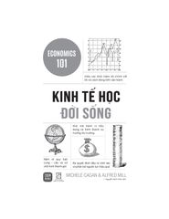 Economics 101 - Kinh Tế Học Đời Sống - Michele Cagan & Alfred Mill
