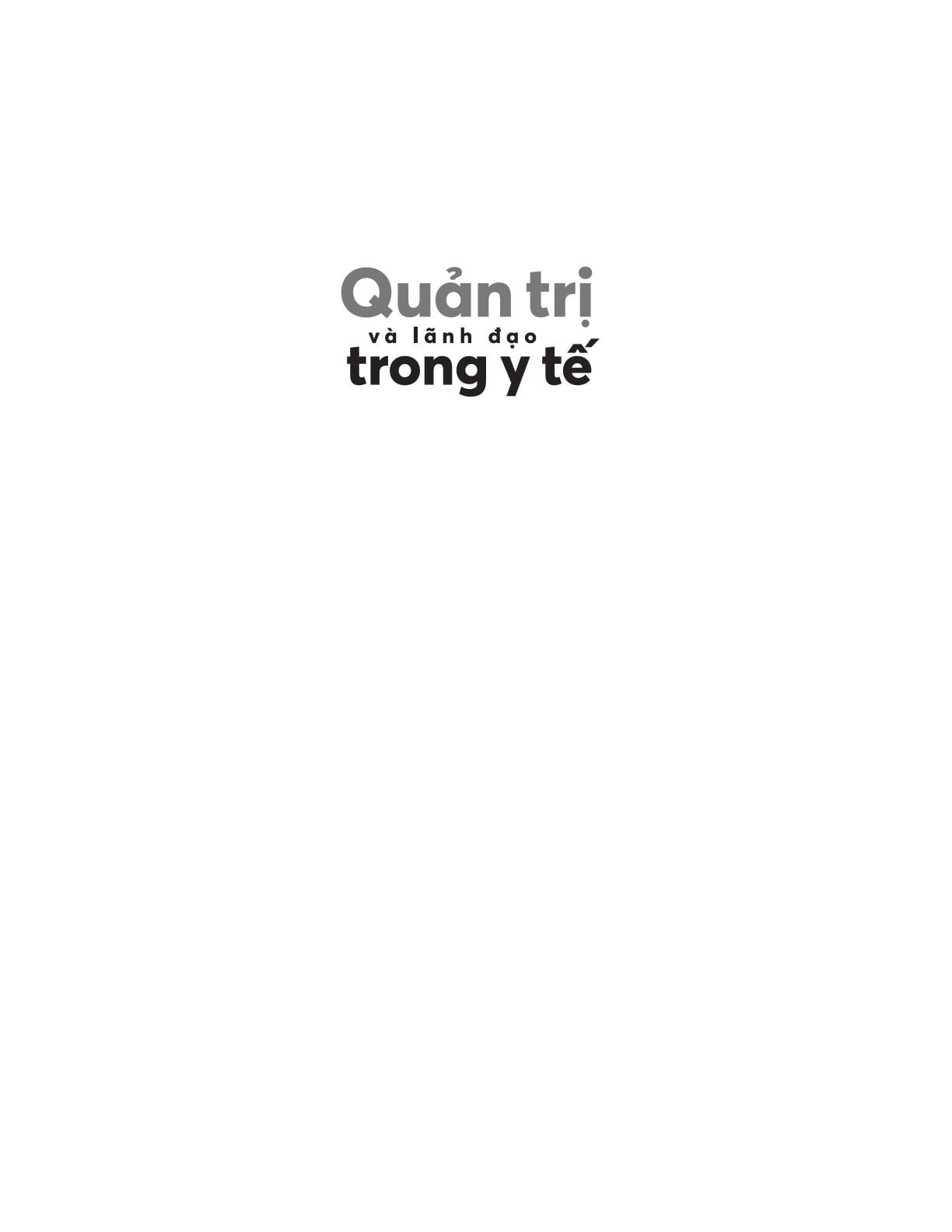 Quản Trị Và Lãnh Đạo Trong Y Tế - 10 Bài Học Biến Chuyên Gia Giỏi Thành Lãnh Đạo Xuất Sắc - 
Harvard Business Review