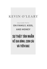 Sự Thật Tàn Nhẫn Về Gia Đình, Con Cái Và Tiền Bạc - Kevin O'Leary