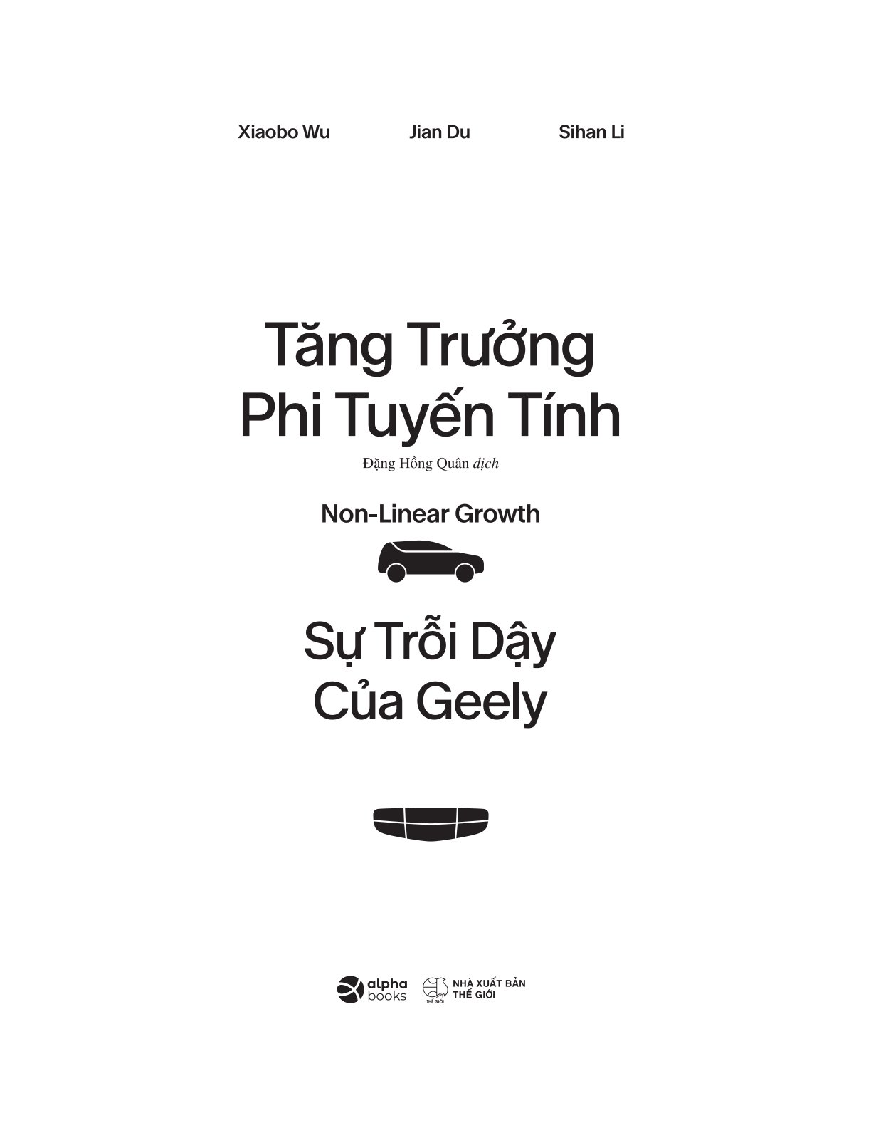 Tăng Trưởng Phi Tuyến Tính - Non-Linear Growth - Sự Trỗi Dậy Của Geely - Xiaobo Wu, Jian Du, Sihan Li