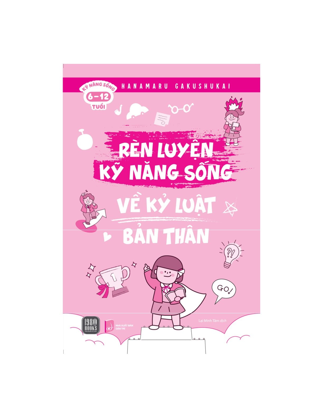 Rèn Luyện Kỹ Năng Sống Về Kỷ Luật Bản Thân - Hanamaru Gakushukai