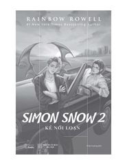 Simon Snow - Tập 2 - Kẻ Nổi Loạn - Rainbow Rowell