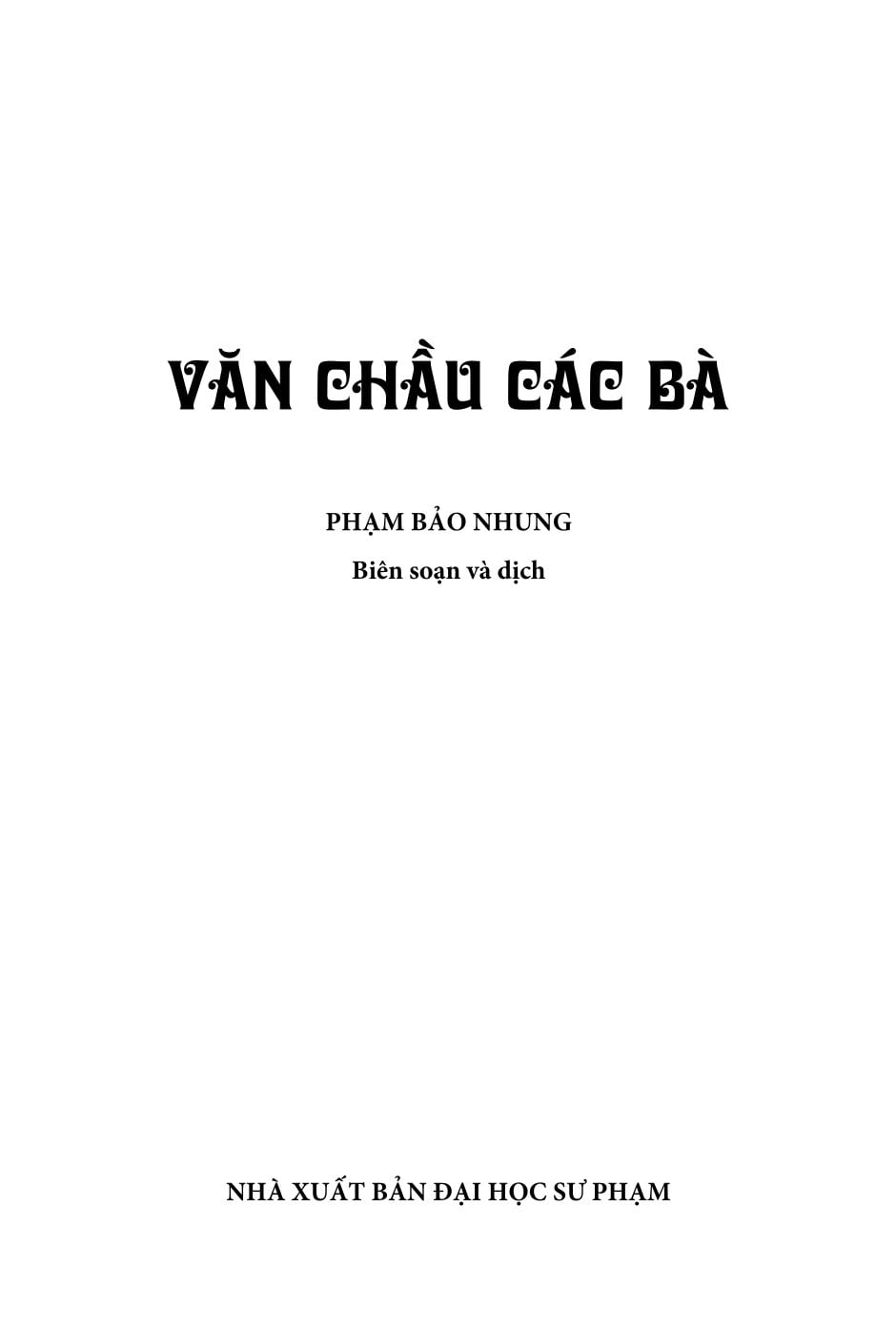 Văn Chầu Các Bà (Bìa Mềm) -  Phạm Bảo Nhung