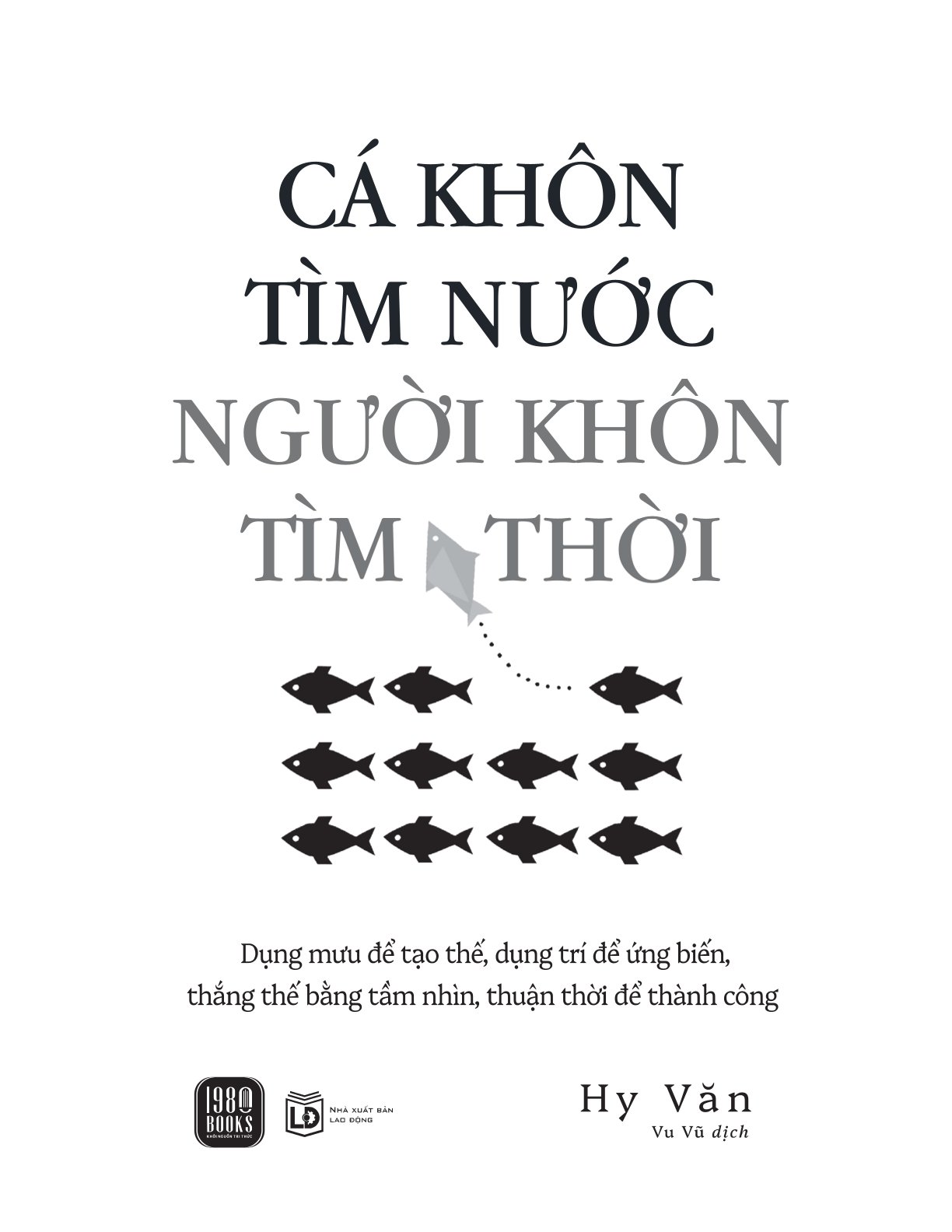 Cá Khôn Tìm Nước - Người Khôn Tìm Thời - Hy Văn