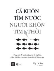Cá Khôn Tìm Nước - Người Khôn Tìm Thời - Hy Văn