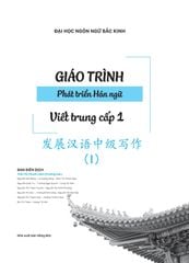 Giáo Trình Phát Triển Hán Ngữ - Viết Trung Cấp 1 - Đại Học Ngôn Ngữ Bắc Kinh