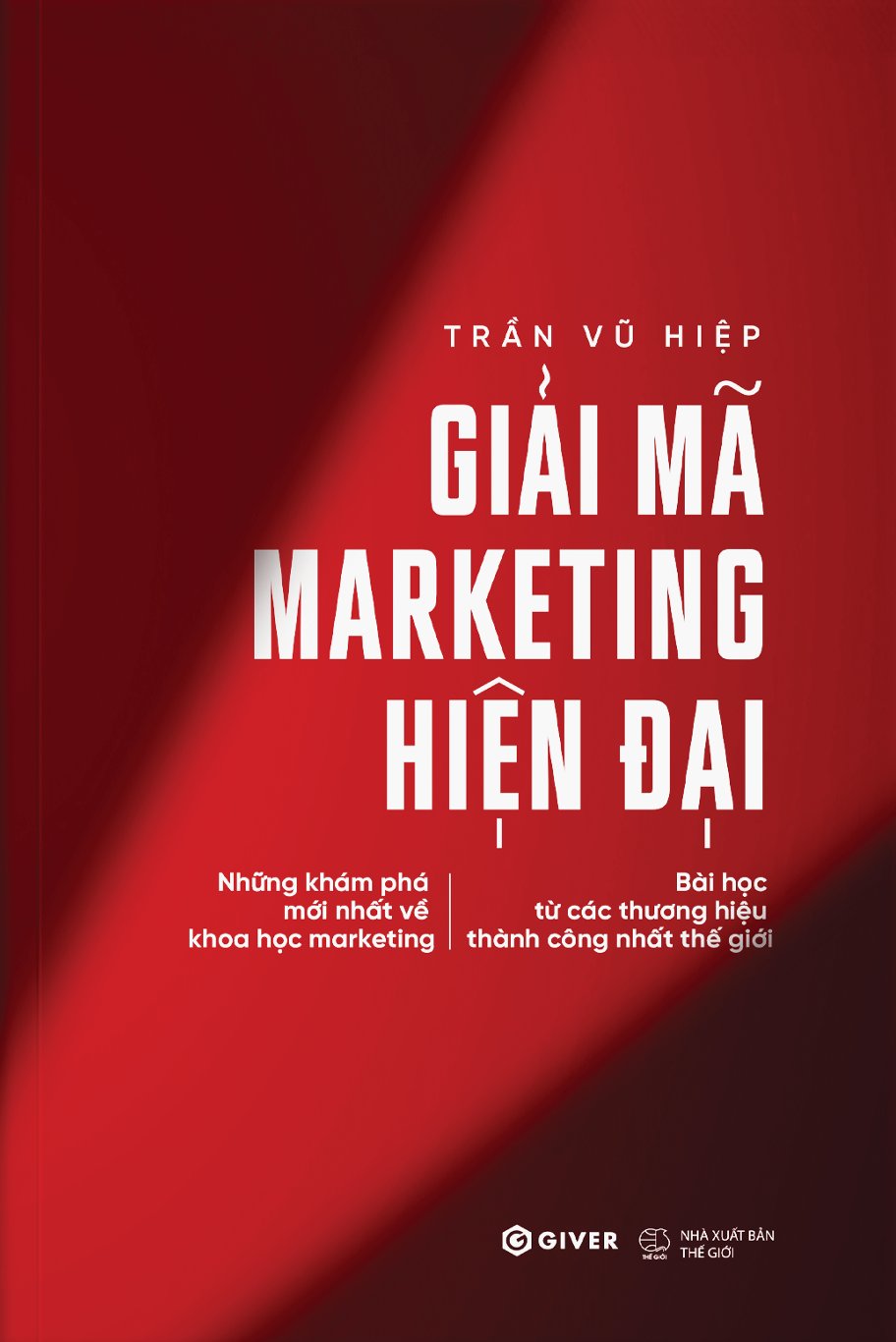 Giải Mã Marketing Hiện Đại - Trần Vũ Hiệp