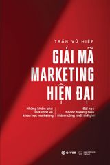 Giải Mã Marketing Hiện Đại - Trần Vũ Hiệp