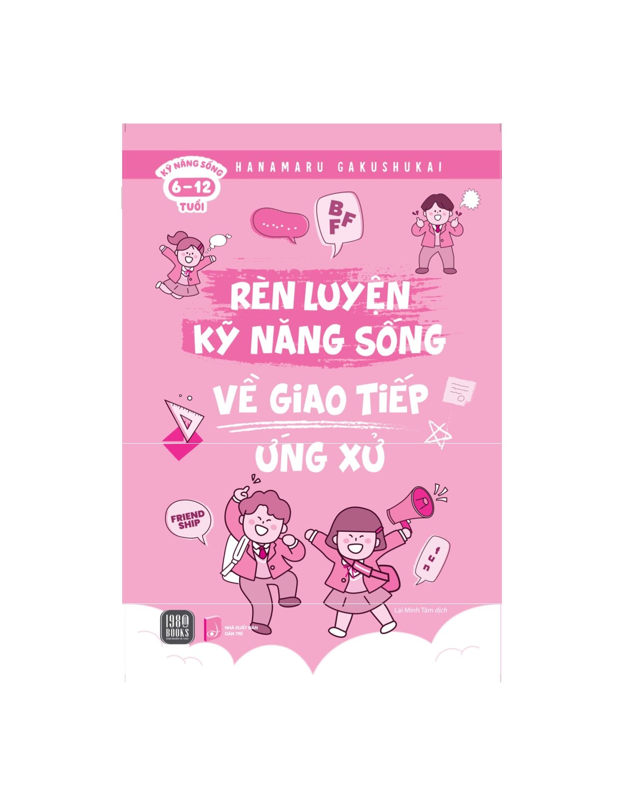 Rèn Luyện Kỹ Năng Sống Về Giao Tiếp, Ứng Xử - Hanamaru Gakushukai