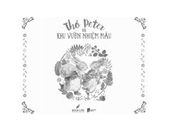 Thỏ Peter Và Khu Vườn Nhiệm Màu -  
Nguyễn Bích Ngọc