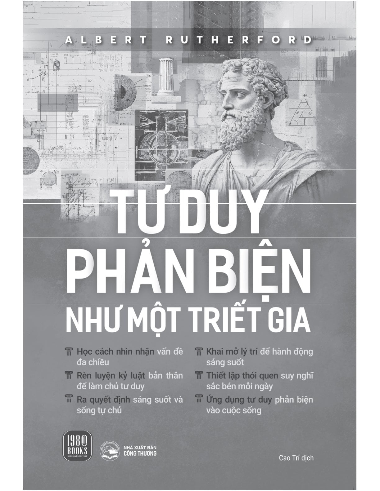 Tư Duy Phản Biện Như Một Triết Gia - Albert Rutherford
