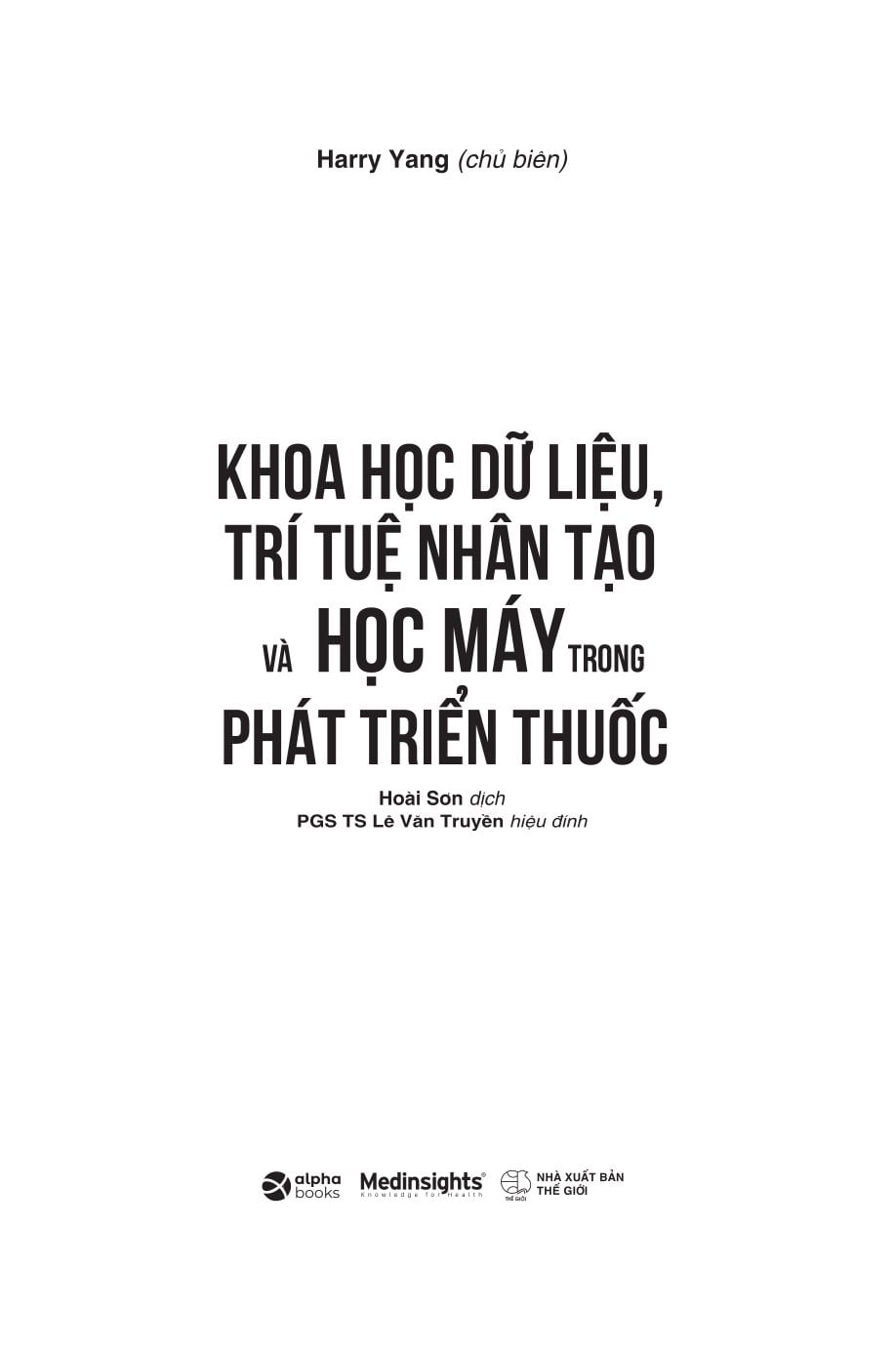 Khoa Học Dữ Liệu, Trí Tuệ Nhân Tạo Và Học Máy Trong Phát Triển Thuốc - Han Yang